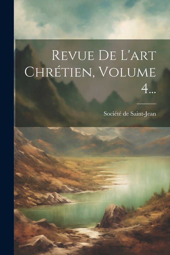 Couverture_Revue De L'art Chrétien, Volume 4...