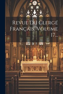 Front cover_Revue Du Clergé Français, Volume 17...