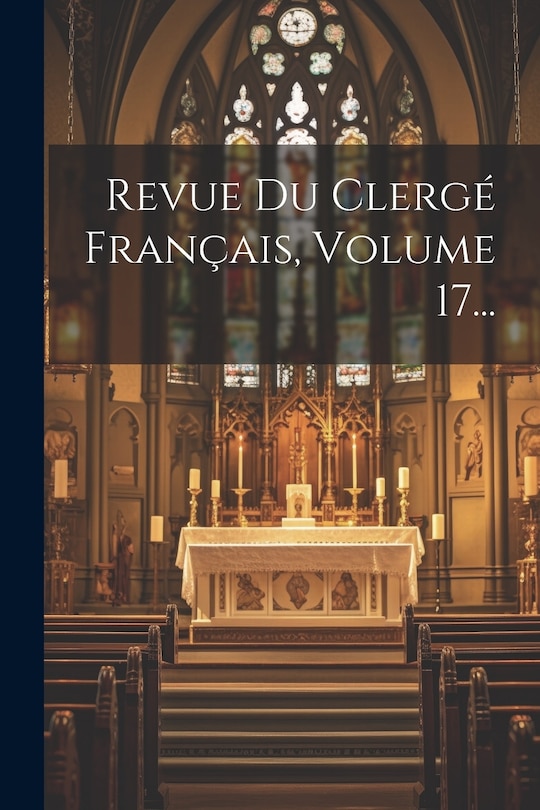 Front cover_Revue Du Clergé Français, Volume 17...