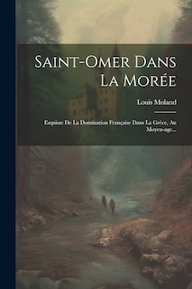 Front cover_Saint-omer Dans La Morée