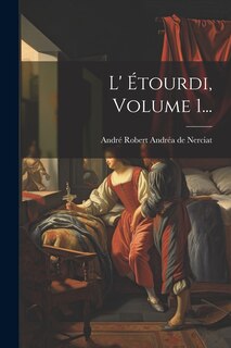 Couverture_L' Étourdi, Volume 1...