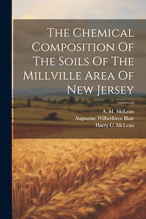 Front cover_The Chemical Composition Of The Soils Of The Millville Area Of New Jersey