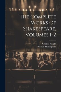Front cover_The Complete Works Of Shakespeare, Volumes 1-2