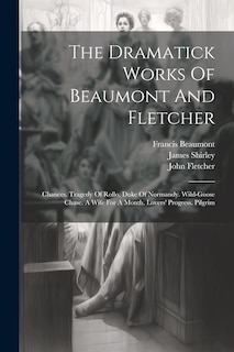 Front cover_The Dramatick Works Of Beaumont And Fletcher