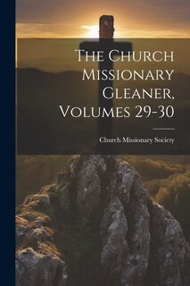 Front cover_The Church Missionary Gleaner, Volumes 29-30