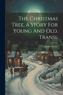 Front cover_The Christmas Tree, A Story For Young And Old. Transl