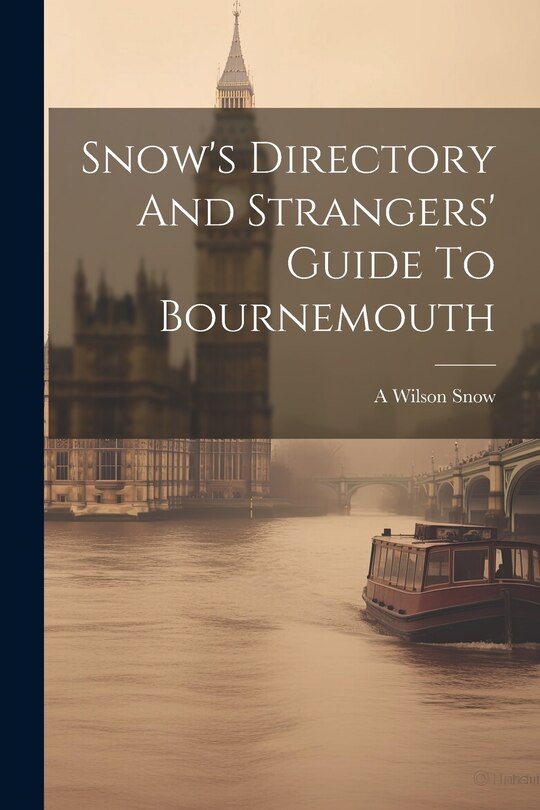 Front cover_Snow's Directory And Strangers' Guide To Bournemouth