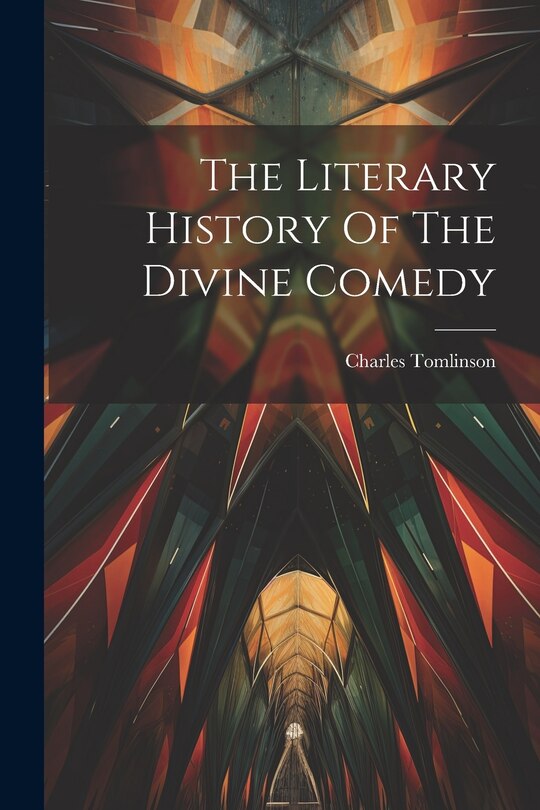 Front cover_The Literary History Of The Divine Comedy