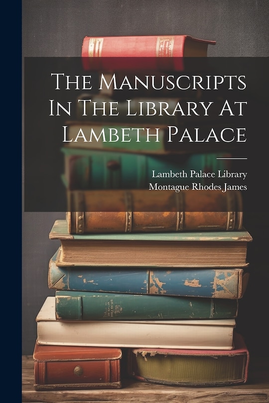 Front cover_The Manuscripts In The Library At Lambeth Palace