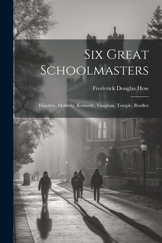 Front cover_Six Great Schoolmasters