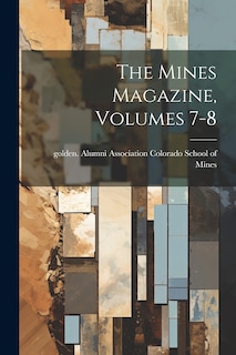 Front cover_The Mines Magazine, Volumes 7-8