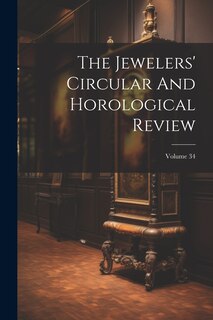 Front cover_The Jewelers' Circular And Horological Review; Volume 34