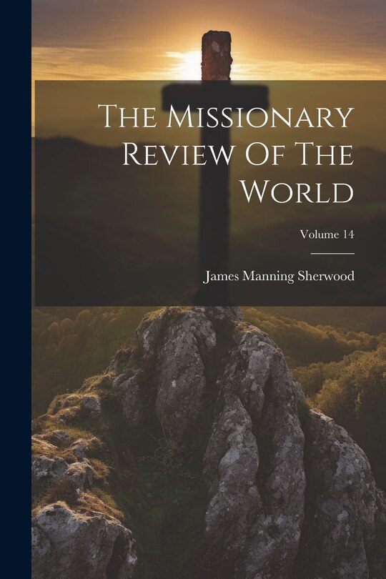 Front cover_The Missionary Review Of The World; Volume 14