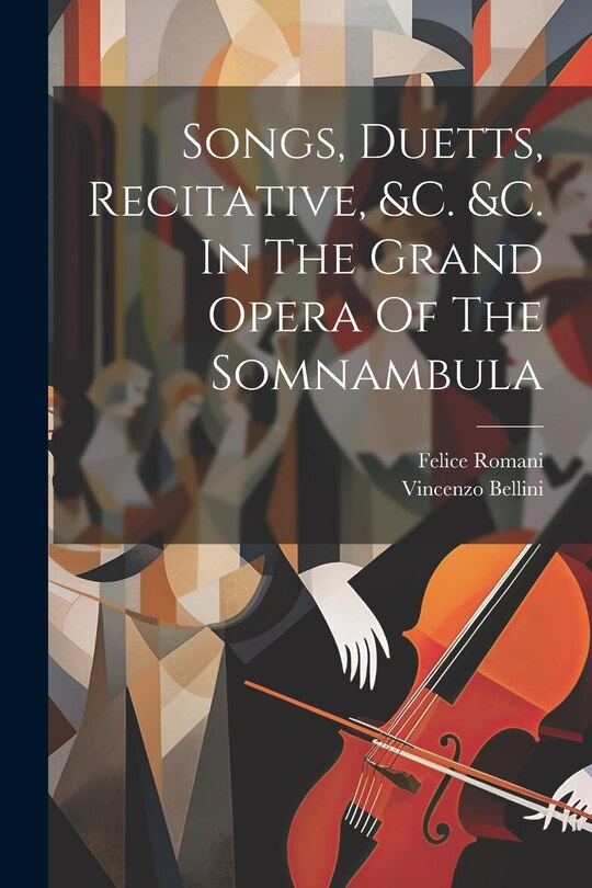 Front cover_Songs, Duetts, Recitative, &c. &c. In The Grand Opera Of The Somnambula