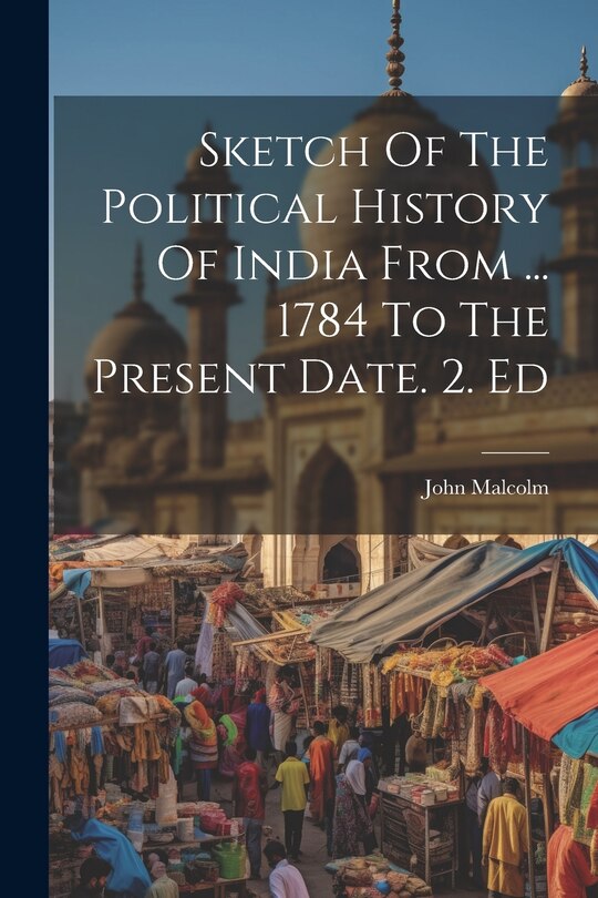 Couverture_Sketch Of The Political History Of India From ... 1784 To The Present Date. 2. Ed
