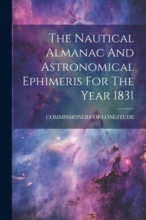 Front cover_The Nautical Almanac And Astronomical Ephimeris For The Year 1831
