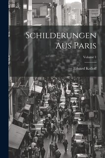 Front cover_Schilderungen Aus Paris; Volume 1