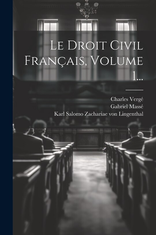 Front cover_Le Droit Civil Français, Volume 1...