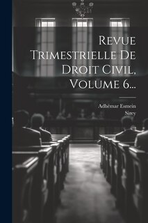 Couverture_Revue Trimestrielle De Droit Civil, Volume 6...