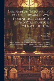 Front cover_Phil. Aureoli Theophrasti Paracelsi Bombast Von Hohenheim ... Geheimes Und Vollstandiges Wunsch-hutlein