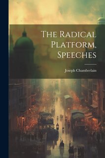 Couverture_The Radical Platform, Speeches