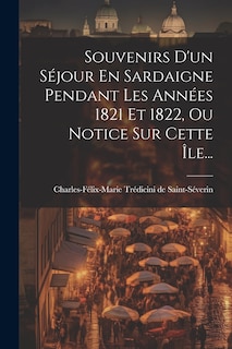 Front cover_Souvenirs D'un Séjour En Sardaigne Pendant Les Années 1821 Et 1822, Ou Notice Sur Cette Île...