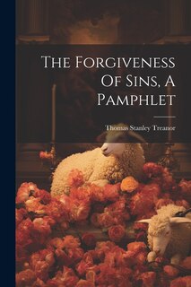 Front cover_The Forgiveness Of Sins, A Pamphlet