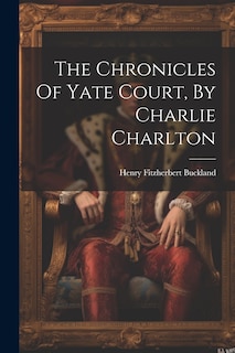 Front cover_The Chronicles Of Yate Court, By Charlie Charlton