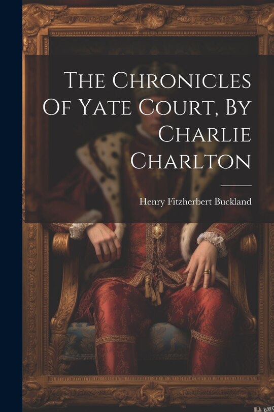 Front cover_The Chronicles Of Yate Court, By Charlie Charlton