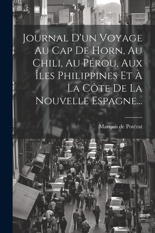 Front cover_Journal D'un Voyage Au Cap De Horn, Au Chili, Au Pérou, Aux Îles Philippines Et À La Côte De La Nouvelle Espagne...