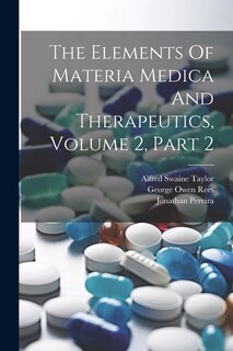 Front cover_The Elements Of Materia Medica And Therapeutics, Volume 2, Part 2