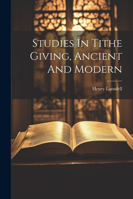 Front cover_Studies In Tithe Giving, Ancient And Modern