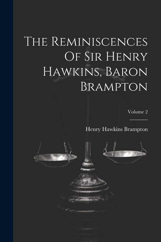 Front cover_The Reminiscences Of Sir Henry Hawkins, Baron Brampton; Volume 2