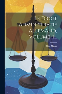 Front cover_Le Droit Administratif Allemand, Volume 4...
