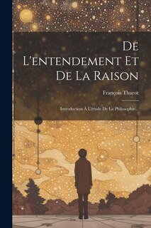 Front cover_De L'entendement Et De La Raison
