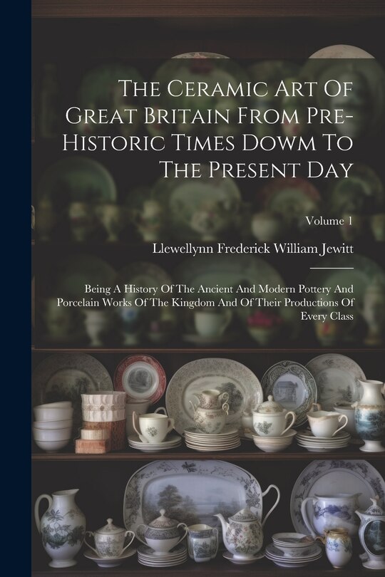 Couverture_The Ceramic Art Of Great Britain From Pre-historic Times Dowm To The Present Day