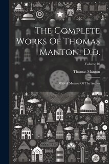 Couverture_The Complete Works Of Thomas Manton, D.d.