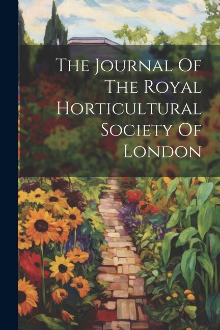 The Journal Of The Royal Horticultural Society Of London