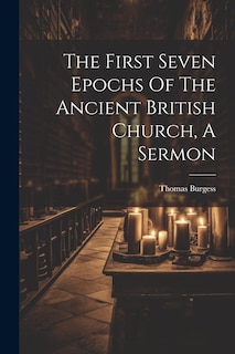 Couverture_The First Seven Epochs Of The Ancient British Church, A Sermon