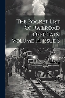 Front cover_The Pocket List Of Railroad Officials, Volume 14, Issue 3