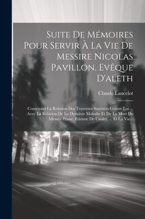Front cover_Suite De Mémoires Pour Servir À La Vie De Messire Nicolas Pavillon. Evêque D'aleth