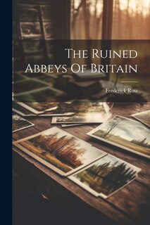 Front cover_The Ruined Abbeys Of Britain