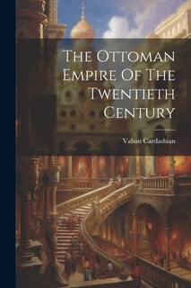 Couverture_The Ottoman Empire Of The Twentieth Century
