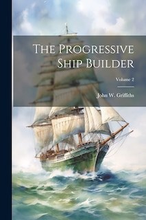 Front cover_The Progressive Ship Builder; Volume 2