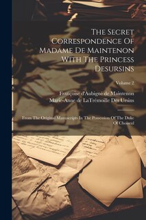 Couverture_The Secret Correspondence Of Madame De Maintenon With The Princess Desursins