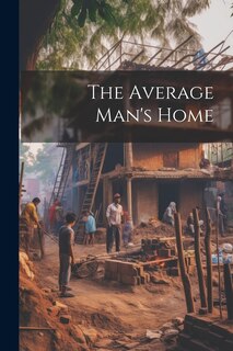 Front cover_The Average Man's Home