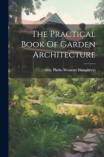 Couverture_The Practical Book Of Garden Architecture