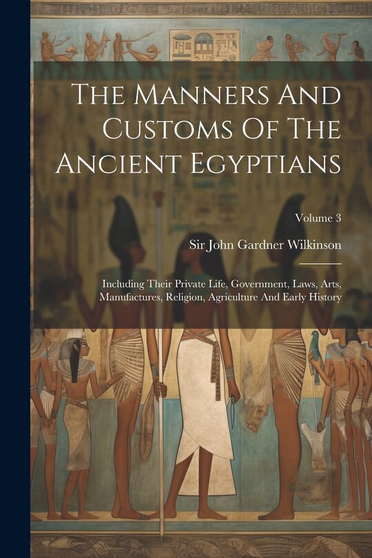 Front cover_The Manners And Customs Of The Ancient Egyptians