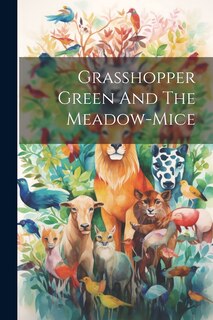 Front cover_Grasshopper Green And The Meadow-mice