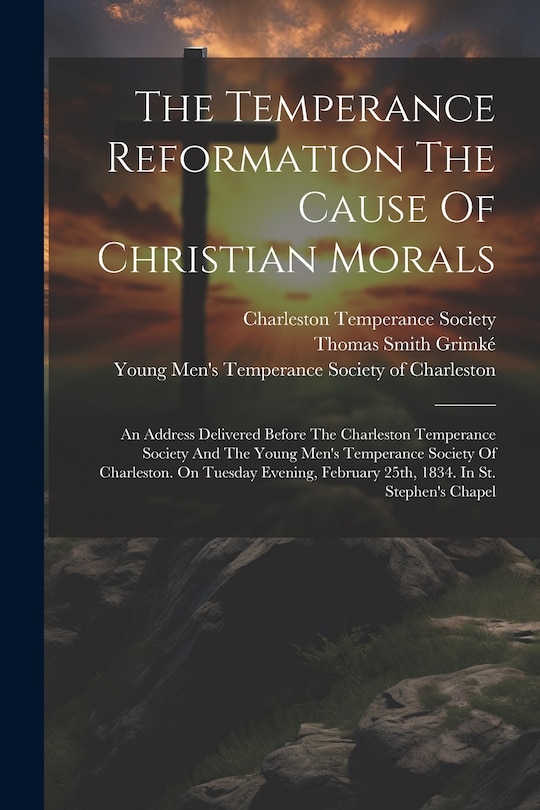 Couverture_The Temperance Reformation The Cause Of Christian Morals
